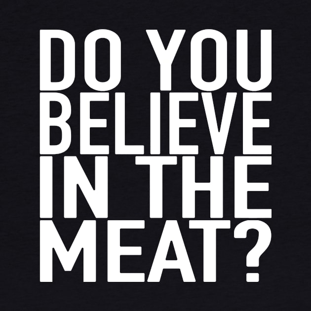 The Meat Church - Do You Believe In The Meat? by GGSammy